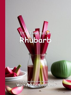 cover image of It's Time to Eat Rhubarb